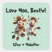 Funny "Liebe Moo Bestie" Personalisiert Quadratischer Aufkleber (Vorderseite)