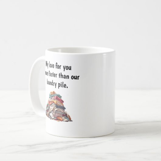Funny Liebe Sprichwort Wäscherei Pile Kaffeetasse (Vorderseite Links)