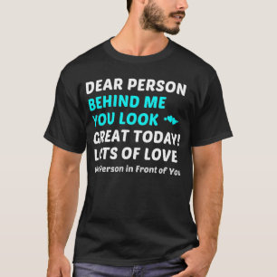 Funny Lieber Person hinter mir Sie sehen großartig T-Shirt