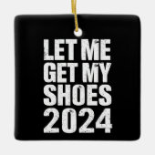 Funny Ließ mir meine Schuhe zu holen Keramikornament (Vorderseite)