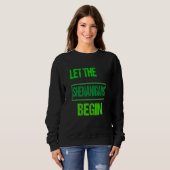 Funny Ließ The Shenanigans Begin St Patrick's Day  Sweatshirt (Vorne ganz)