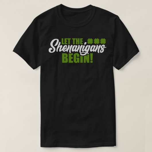 Funny Ließ The Shenanigans Begin St Pattys T-Shirt (Design vorne)