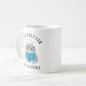 Funny Life is Better with Cats and Books Kaffeetasse (Vorderseite Links)