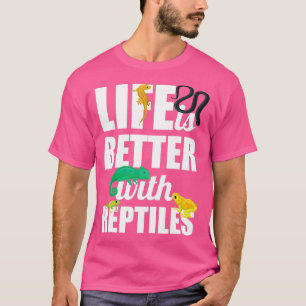 Funny Life ist besser mit Reptiles Geschenk Ideenk T-Shirt