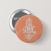 Funny Life ist pachy Girl Peach und White Design Button (Vorne & Hinten)