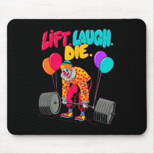 Funny Lift Lagh Die Gym Weightlift Bodybuildin Mousepad