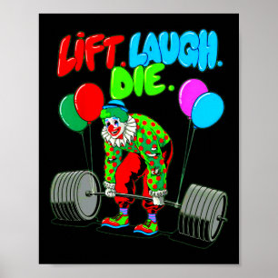 Funny Lift Lagh Die Gym Weightlift Bodybuildin Poster