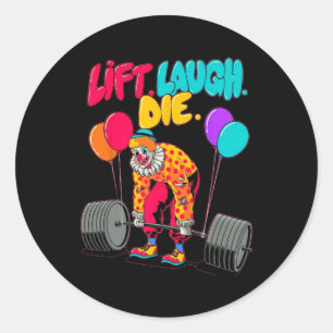 Funny Lift Lagh Die Gym Weightlift Bodybuildin Runder Aufkleber