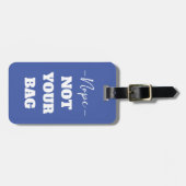 Funny Lila Nope Not Your Bag Text Gepäckanhänger (Vorderseite horizontal)