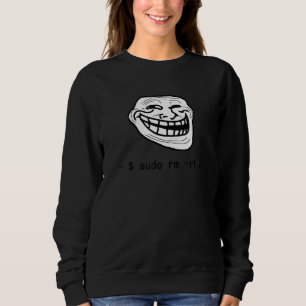 Funny Linux Meme Tux Sudo Rm Rf für Linux System 1 Sweatshirt