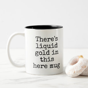 Funny Liquid Gold Tasse