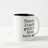 Funny Liquid Gold Tasse (VorderseiteRechts)