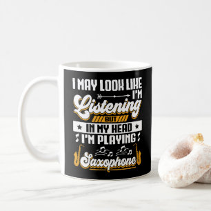 Funny Listening in meinem Kopf spiele ich Saxophon Kaffeetasse