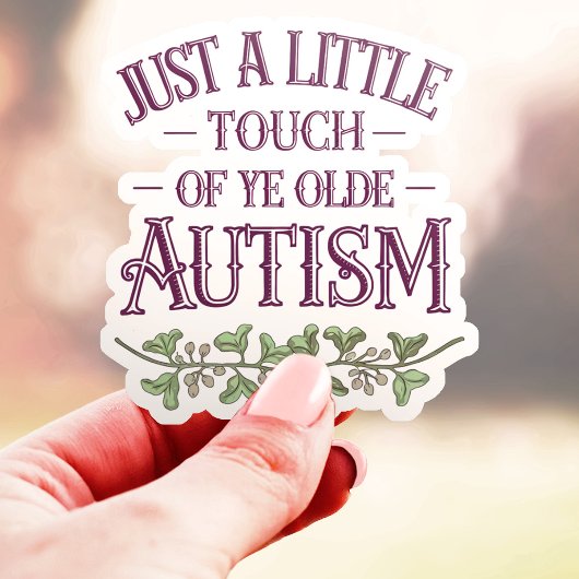 Funny Little Touch Ye Olde Autism Vinyl Sticker