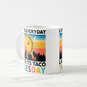 Funny Live Everyday Like Its Taco-Tuesday National Kaffeetasse (Vorderseite Links)