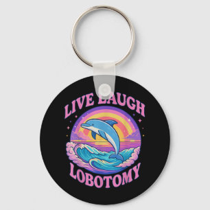 Funny Live Laugh Lobotomy Dolphin Groovy Schlüsselanhänger