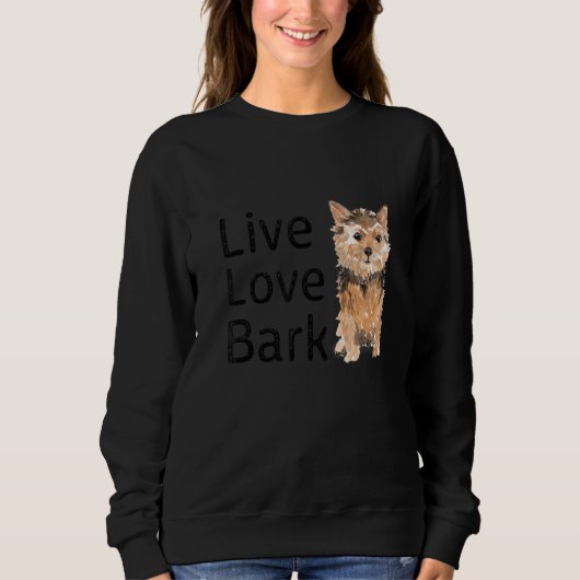 Funny Live Liebe Bark Yorkshire Terrier Dog and Pu Sweatshirt (Vorderseite)