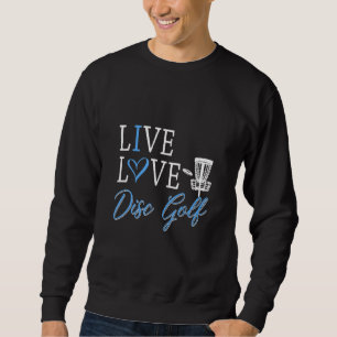 Funny Live Liebe Disc Golf Graphics Women and Men Sweatshirt