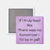 Funny live wie kein morgen Zitat Magnet (Vorderseite/Rückseite)