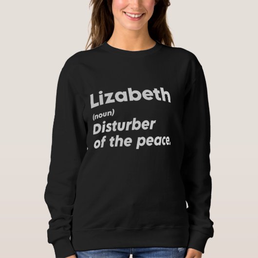 Funny Lizabeth 'Disturber of the Peace' Custom Per Sweatshirt (Vorderseite)