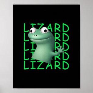 Funny Lizard Lizard Lizard Meme Viral Trending for Poster
