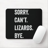Funny Lizard Sorry can't Lizards by Reptile Pet L Mousepad (Mit Mouse)