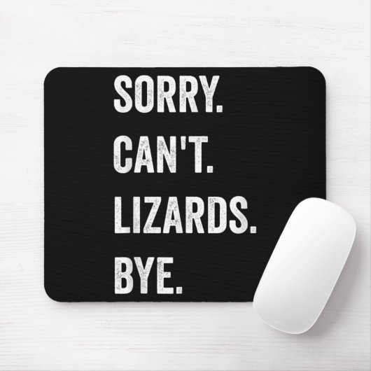 Funny Lizard Sorry can't Lizards by Reptile Pet L Mousepad (Mit Mouse)