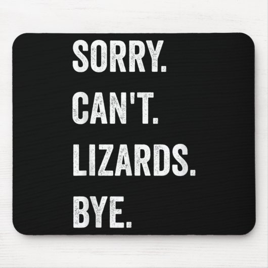 Funny Lizard Sorry can't Lizards by Reptile Pet L Mousepad (Vorne)