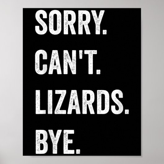 Funny Lizard Sorry can't Lizards by Reptile Pet L Poster (Vorne)
