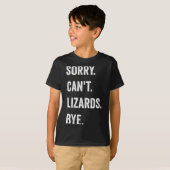Funny Lizard Sorry can't Lizards by Reptile Pet L T-Shirt (Vorne ganz)