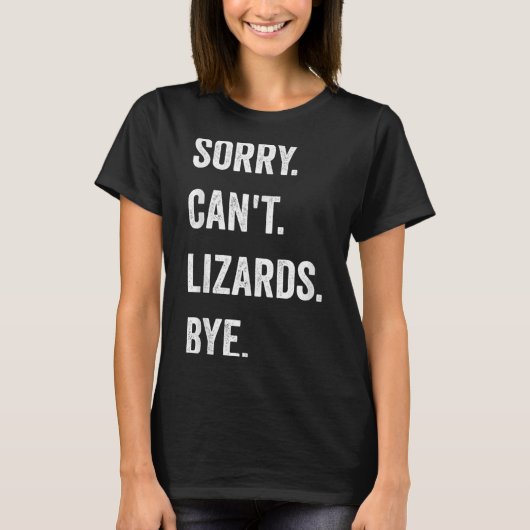 Funny Lizard Sorry can't Lizards by Reptile Pet L T-Shirt (Vorderseite)