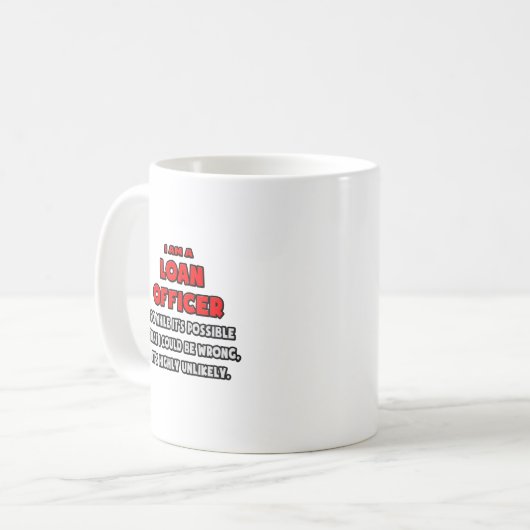 Funny Loan Officer .. Sehr unwahrscheinlich Kaffeetasse (Vorderseite Links)