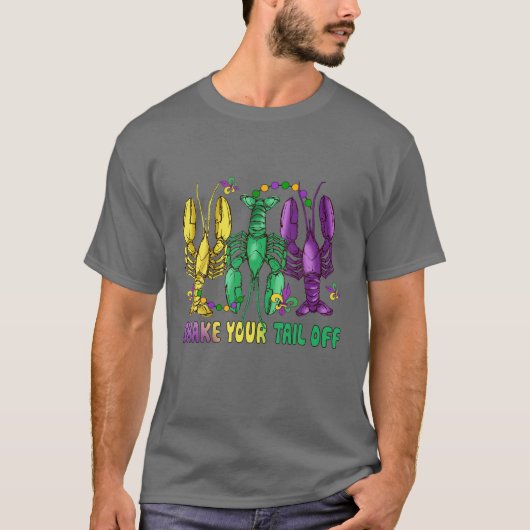 Funny Lobster Tail Mardi Gras Shake Your Crawfish T-Shirt (Vorderseite)