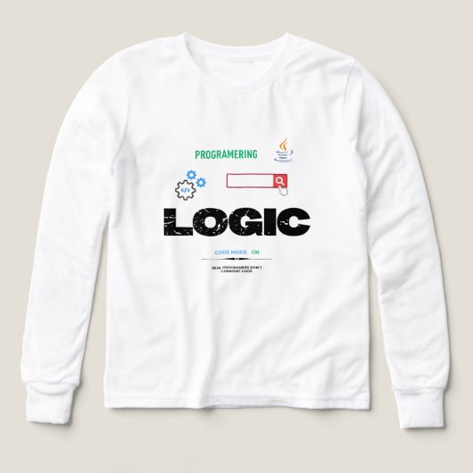 Funny Logic Code Mode On Programming T-Shirt (Design Vorderseite)