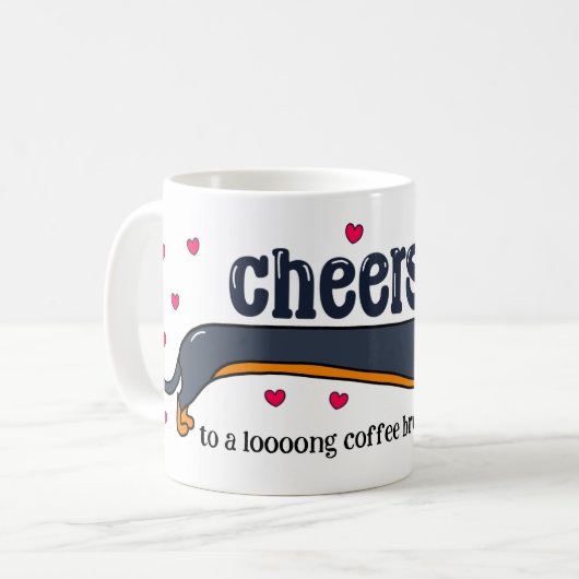 Funny Long Coffee Break Hund Kaffeetasse (Vorderseite Links)