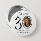 Funny Look Who's 30! Photo 30th Birthday Button (Vorne & Hinten)