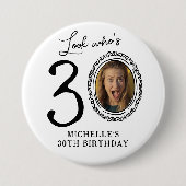 Funny Look Who's 30! Photo 30th Birthday Button (Vorderseite)