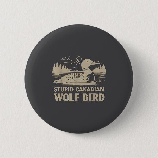 Funny Loon Bird, Stud Canadian Wolf Bird Humor Quo Button (Vorderseite)