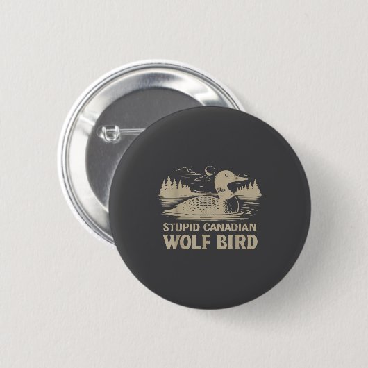 Funny Loon Bird, Stud Canadian Wolf Bird Humor Quo Button (Vorne & Hinten)