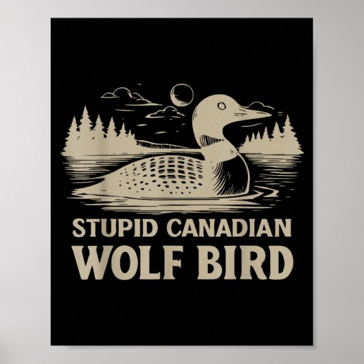 Funny Loon Bird, Stud Canadian Wolf Bird Humor Quo Poster (Vorne)