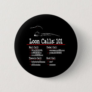 Funny - Loon Calls - Common Loon - Loon Calls 101 Button