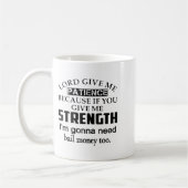 Funny Lord Give Me Patience Not Strength Or I'll N Kaffeetasse (Links)