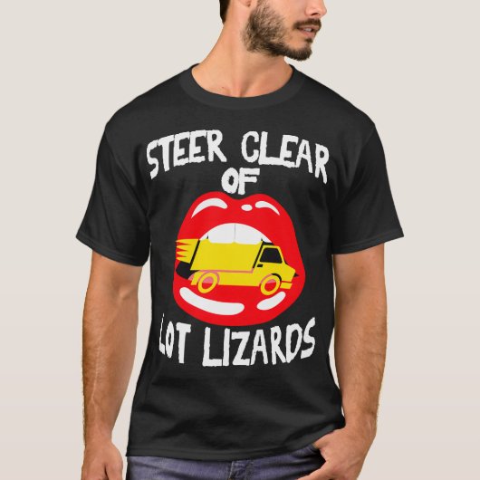 Funny Lot Lizard Semi Truck Fahrer LKW Stopp T-Shirt (Vorderseite)