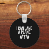 Funny Lot Saying I Can Land A Plane Aviation Schlüsselanhänger (Vorderseite)