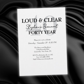Funny Loud and Clear 40th birthday invitation Einladung