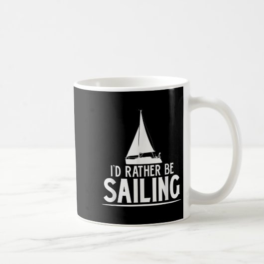 Funny Love Sailing Quote Gift, I'd Rather Be Saili Kaffeetasse (Rechts)