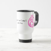 Funny Love You Travel Mug Reisebecher (VorderseiteRechts)
