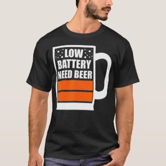 Funny Low Battery Braue Bier Lover Geschenk T-Shirt