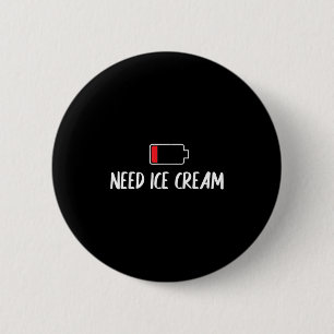 Funny Low Battery I Need Ice Cream Coolen Sommer T Button