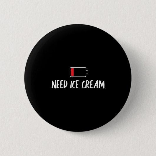 Funny Low Battery I Need Ice Cream Coolen Sommer T Button (Vorderseite)